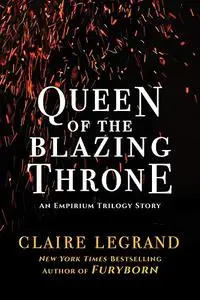 Queen of the Blazing Throne (The Empirium Trilogy)