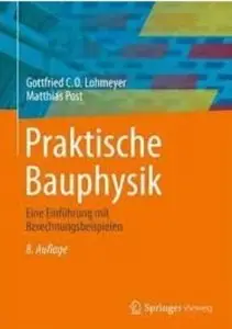 Praktische Bauphysik: Eine Einführung mit Berechnungsbeispielen  (Auflage: 8) (repost)