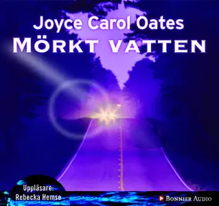 «Mörkt vatten» by Joyce Carol Oates