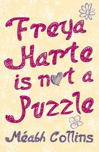 «Freya Harte is not a Puzzle» by Méabh Collins