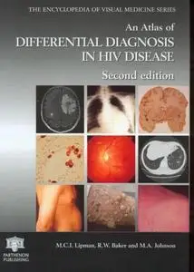 An Atlas of Differential Diagnosis in HIV Disease (Encyclopedia of Visual Medicine Series) [Repost]