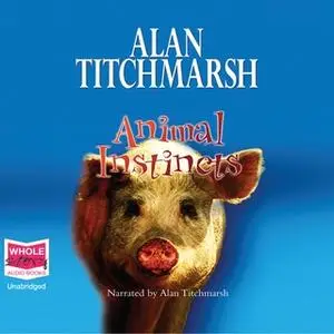 «Animal Instincts» by Alan Titchmarsh