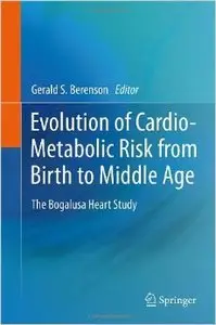Evolution of Cardio-Metabolic Risk from Birth to Middle Age: The Bogalusa Heart Study