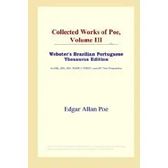 Collected Works of Poe, Volume III (Webster's Brazilian Portuguese Thesaurus Edition)  
