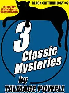 «Black Cat Thrillogy #2: 3 Classic Mysteries by Talmage Powell» by Talmage Powell