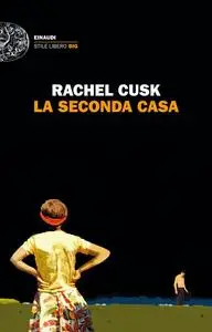 Rachel Cusk - La seconda casa