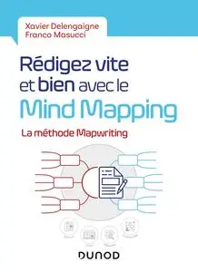 Xavier Delengaigne, "Rédigez vite et bien avec le mind mapping : La méthode mapwriting"
