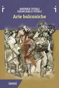 Andrea Vitali, Giancarlo Vitali - Arie balcaniche