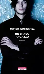 Javier Gutierrez - Un Bravo Ragazzo