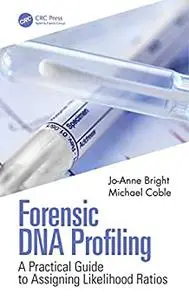 Forensic DNA Profiling: A Practical Guide to Assigning Likelihood Ratios