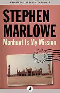 «Manhunt Is My Mission» by Stephen Marlowe