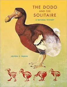 The Dodo and the Solitaire: A Natural History