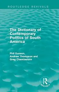 The Dictionary of Contemporary Politics of South America