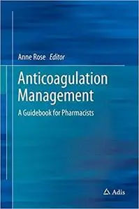 Anticoagulation Management: A Guidebook for Pharmacists
