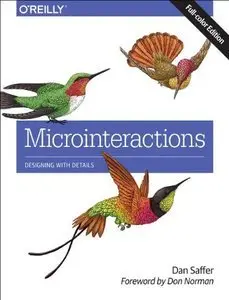 Microinteractions: Full Color Edition: Designing with Details (repost)