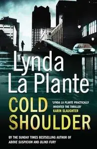 «Cold Shoulder» by Lynda La Plante