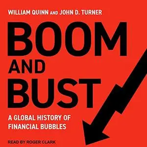 Boom and Bust: A Global History of Financial Bubbles [Audiobook]