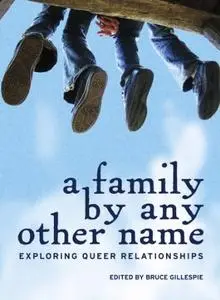 A Family by Any Other Name: Exploring Queer Relationships (Repost)