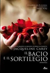 Jacqueline Carey - Il bacio e il sortilegio