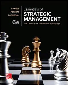 Essentials of Strategic Management: The Quest for Competitive Advantage 6th Edition