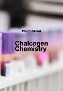 "Chalcogen Chemistry" ed. by Peter Ndibewu