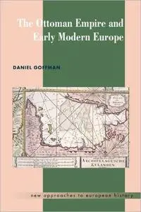 The Ottoman Empire and Early Modern Europe