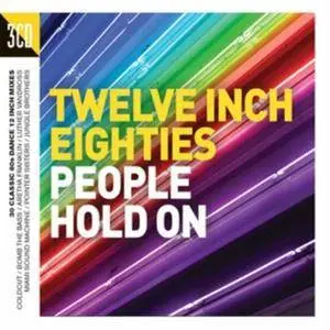 V.A. - Twelve Inch Eighties: People Hold On (2016)