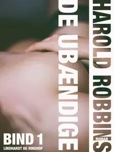 «De ubændige - Bind 1» by Harold Robbins