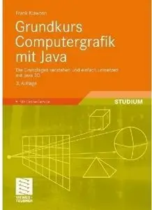 Grundkurs Computergrafik mit Java: Die Grundlagen verstehen und einfach umsetzen mit Java 3D. Mit Online-Service