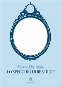 Lo specchio di Beatrice - Marta Dionisio (Repost)
