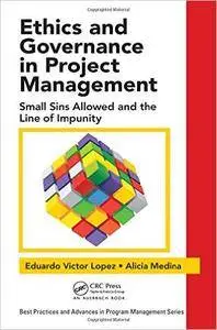 Ethics and Governance in Project Management: Small Sins Allowed and the Line of Impunity