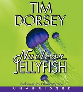 «Nuclear Jellyfish» by Tim Dorsey