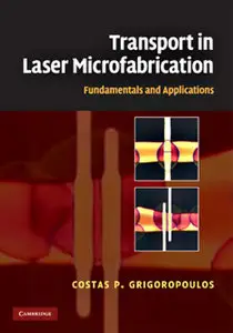 Transport in Laser Microfabrication: Fundamentals and Applications (repost)