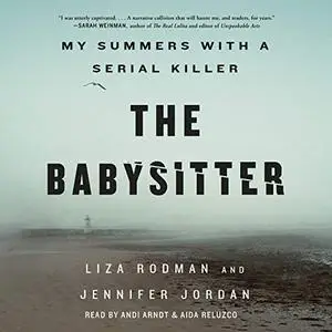 The Babysitter: My Summers with a Serial Killer [Audiobook]