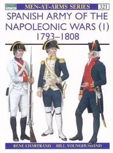 Spanish Army of the Napoleonic Wars (1): 1793-1808 (Men-at-Arms Series 321)