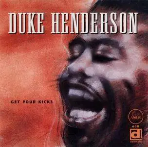 Duke Henderson - Get Your Kicks (1945) {Delmark DD-668 rel 1994}