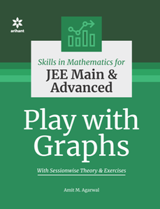 Skills in Mathematics : Play with Graphs for JEE Main and Advanced