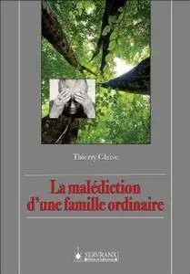 Thierry Glaise, "La malédiction d'une famille"