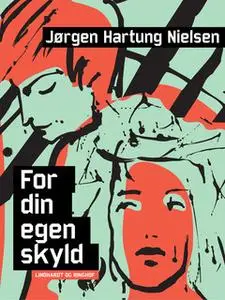 «For din egen skyld» by Jørgen Hartung Nielsen