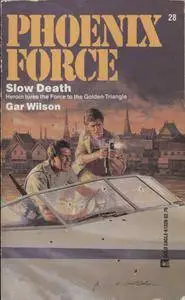 Mack Bolan - The Executioner - Phoenix Force 28 - Slow Death