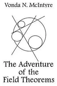 «Adventure of the Field Theorems» by Vonda McIntyre