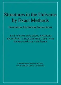 Structures in the Universe by Exact Methods: Formation, Evolution, Interactions (Repost)