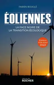 Fabien Bouglé, "Eoliennes : La face noire de la transition écologique"