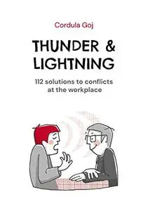 Thunder & Lightning: 112 solutions to conflicts at the workplace