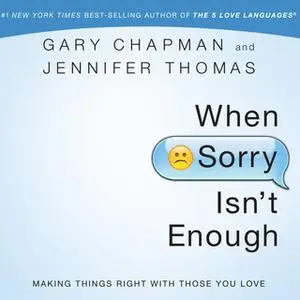 «When Sorry Isn?t Enough» by Gary Chapman,Jennifer Thomas