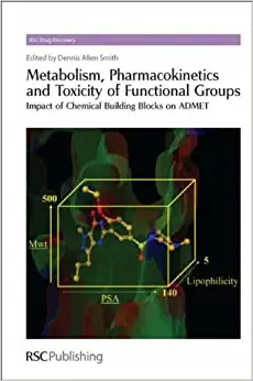 Metabolism, Pharmacokinetics and Toxicity of Functional Groups: Impact of Chemical Building Blocks on ADMET