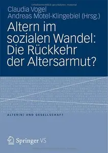 Altern im Sozialen Wandel: Die Rückkehr der Altersarmut?