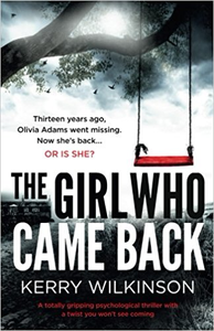 The Girl Who Came Back - Kerry Wilkinson