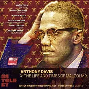 Boston Modern Orchestra Project - Anthony Davis - X- The Life and Times of Malcolm X (2022) [Official Digital Download 24/96]