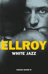 James Ellroy - White jazz